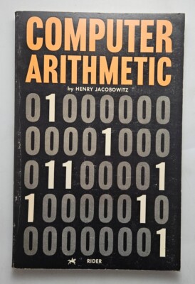 Computer Arithmetic by Henry Jacobowitz 