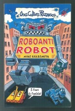 ROBOANTI ROBOT MIKE GOLDSMITH UNA CULTURA PAZZESCA  SALANI EDITORE 2004