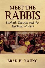 Meet the Rabbis Brad Young Rabbinic Thought and Teachings of Jesus Book