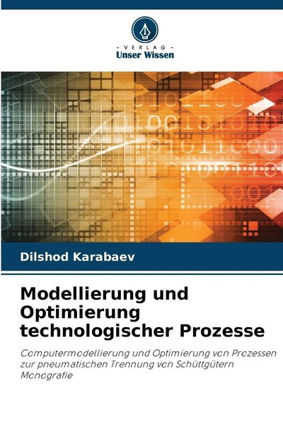 Dilshod Karabaev | Modellierung Und Optimierung Technologischer Prozesse | Buch-image