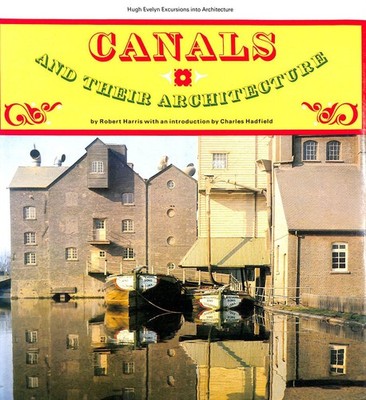 Canals and Their Architecture (Excursions into architecture) by Harris Robert