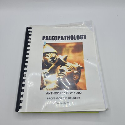 Paleopathology Anthropology 129Q Professor G.E. Kennedy 2009