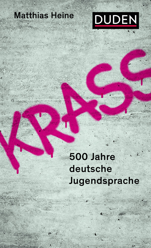 Thumbnail - Krass. 500 Jahre Deutsche Jugendsprache. Matthias Heine