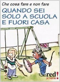 Che cosa fare e non fare quando sei solo a scuola e... | Buch | Zustand sehr gut