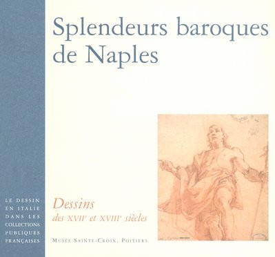 Barocke Pracht von Neapel: Zeichnungen des 17. und 18. Jahrhunderts - Loisel, Cat