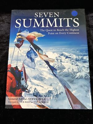 Seven Summits: The Quest to Reach the Highest Point on Every Continent - S Bell