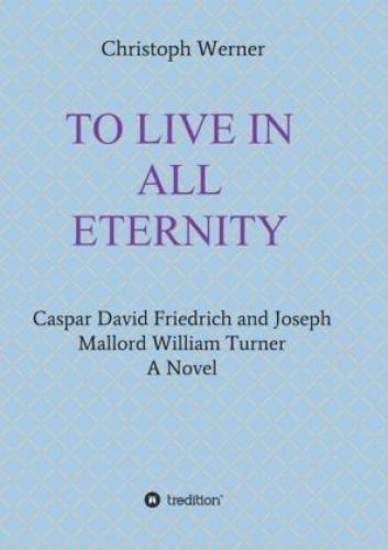 Thumbnail - To Live In All Eternity Caspar David Friedrich And Joseph Mallord