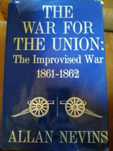 Der Krieg um die Union: Der improvisierte Krieg 1861-1862 von Allan Nevins.1959. - Bild 1 von 12