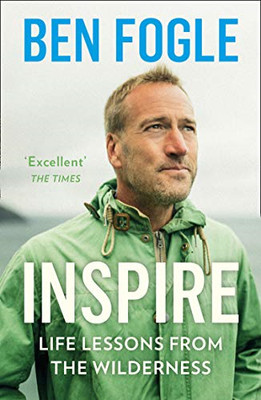 Inspire: Life Lessons from the Wilderness - From the Sunday... - Fogle, Ben