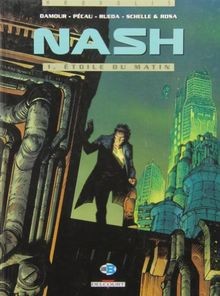 Nash. Vol. 1. Etoile du matin  von Pecau, Jean-Pier... | Buch | Zustand sehr gut