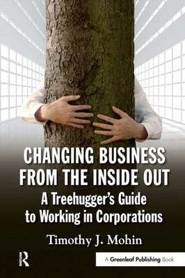 Mohin - Changing Business from the Inside Out  A Treehugger's Guide to - X555z