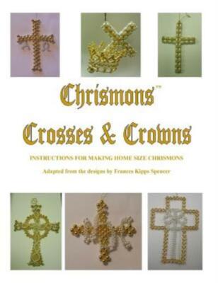 Crosses And Crowns: Instructions For Making Home Size Chrismons
