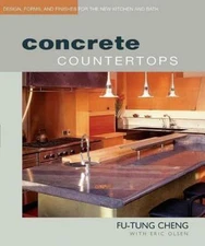 Concrete Countertops: Design, Forms, and F- paperback, Fu-Tung Cheng, 1561584843