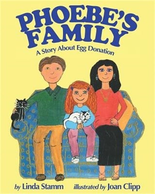 Phoebe's Family: A Story about Egg Donation (Paperback or Softback)