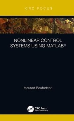 Nonlinear Control Systems using MATLAB - 9781138359550