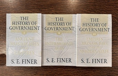 Vol 1,2,3 The History of Government by S E Finer