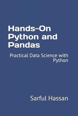 Praktische Python und Pandas: Praktische Datenwissenschaft mit Python von Sarful Hassan 