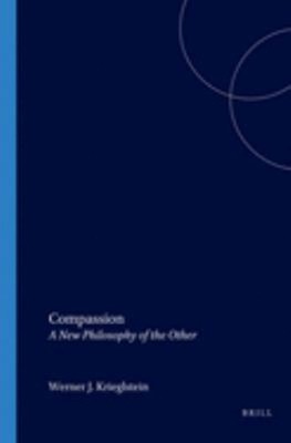 Compassion : A New Philosophy of the Other Paperback Werner J. Kr