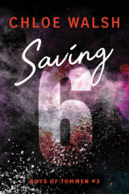 Saving 6 (Boys of Tommen, 3) - Paperback By Walsh, Chloe - VERY GOOD