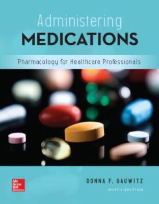 Administering Medications - Paperback By Gauwitz RN  MS, Donna - GOOD
