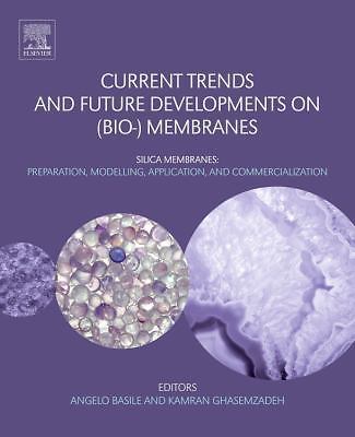 Current Trends and Future Developments on (Bio-) Membranes Basile Ghasemzadeh