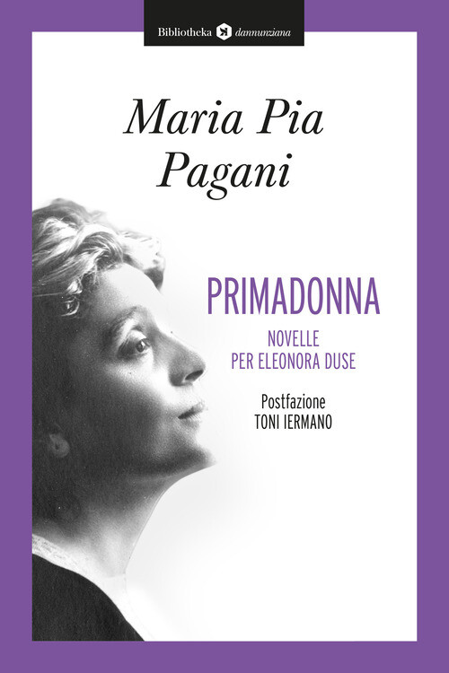 Primadonna. Novelle per Eleonora Duse - 2024 - Bibliotheka Edizio