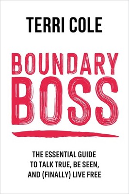 Boundary Boss: The Essential Guide to Talk True, Be Seen, and (Finally) Live...