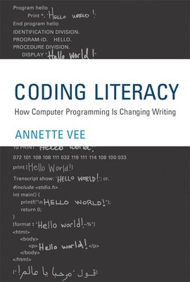 Coding Literacy | How Computer Programming Is Changing Writing | Annette Vee
