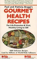 Bragg Gourmet Health Recipes - Out of Print, Newer revision avail
