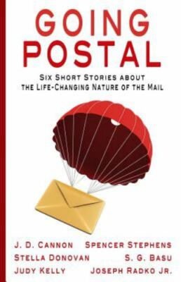 Going Postal: Six Short Stories about the Life-Changing Nature of the Mail by...