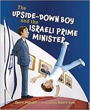 The Upside-Down Boy and the Israeli Prime Minister by Sherri Mandell (English) P