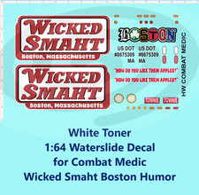 White Toner 1:64 Waterslide Decal for Combat Medic Wicked Smaht Boston Humor