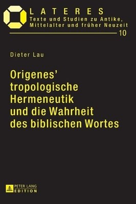 Origenes' tropologische Hermeneutik und die Wahrheit des bibl... - 9783631672112