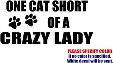 Vinyl Decal Sticker - One Cat Short of a Crazy Lady Car Truck Bumper JDM Fun 7"