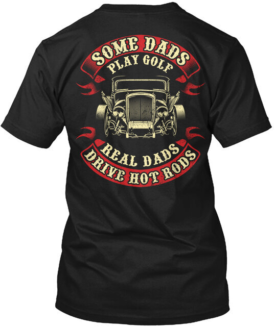 Hot Rod Dads T-Shirt Made in the USA Size S to 5XL