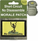 No Disassemble Funny Morale Patch Tactical Military Army Badge USA Short Circuit