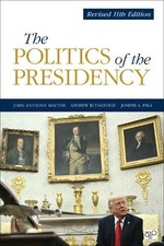The Politics of the Presidency by John Anthony Maltese, Andre... - 9781071985410