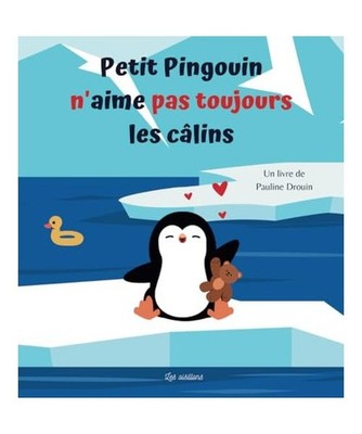 Petit Pingouin n'aime pas toujours les câlins: Livre sur le consentement pour s