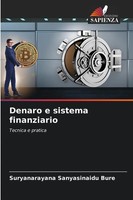 Denaro E Sistema Finanziario Tecnica E Pratica Suryanarayana Sanyasinaidu Bure
