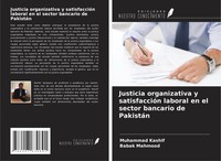 Justicia Organizativa Y SatisfaccióN Laboral En El Sector Bancario De PakistáN