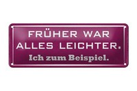 Blechschild Spruch 27X10 Cm FrüHer War Alles Leichter Ich Deko Schild Tin Sign
