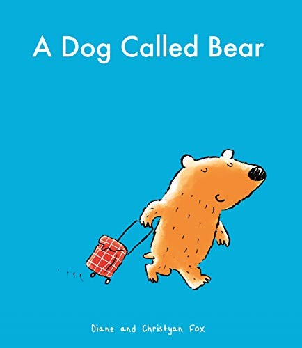 A Dog Called Bear By Diane Fox, Christyan Fox