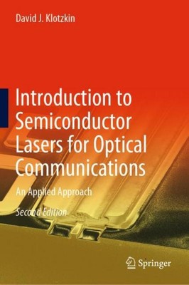 Introduction to Semiconductor Lasers for Optical Communications David J. Klotzki