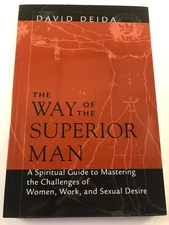 The Way of the Superior Man: A Spiritual Guide to Mastering the Challenges o...