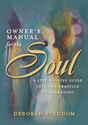 Owner s Manual for the Soul: A Step-by-Step Guide Into the Practice of Awa...