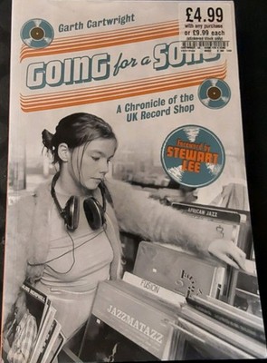 Going for a Song : A Chronicle of the UK Record Shop by Garth Cartwright (2018,