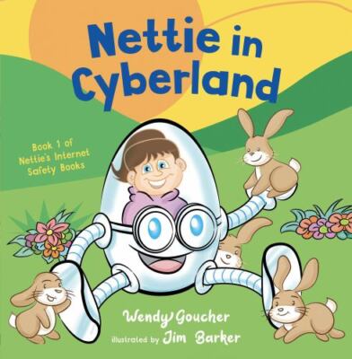 Nettie in Cyberland : Introduce Cyber Security to Your Children, Paperback by...