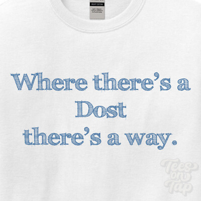 WHERE... DOST THERE'S A WAY - WHITE T-SHIRT mens/womens name gift idea