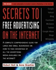 Secrets to Free Advertising on the Internet: A , Noll, Brashier.+