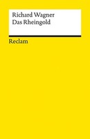 Der Ring Des Nibelungen. Vorabend: Das Rheingold Richard Wagner
